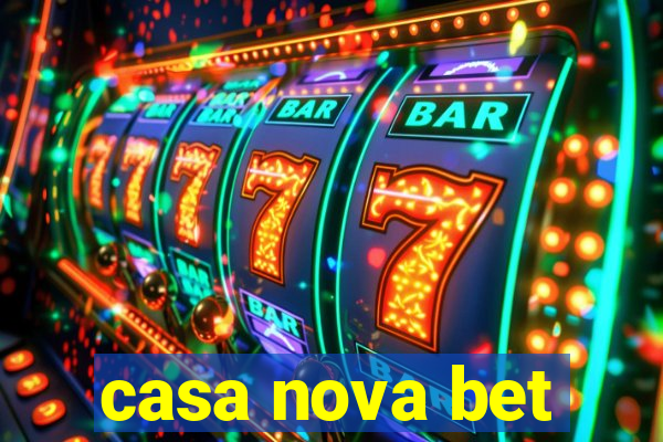 casa nova bet